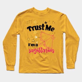 Trust Me I'm A Sagittarius Long Sleeve T-Shirt